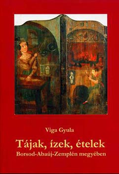 Viga Gyula - Tjak, zek, telek Borsod-Abaj-Zempln megyben