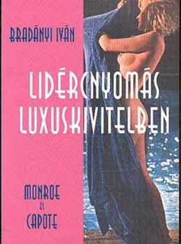 Brad�nyi Iv�n - Lid�rcnyom�s luxuskivitelben - Marilyn Monroe �s Truman Capote
