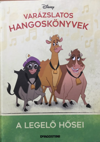Walt Disney, DeAgostini - A legel hsei (Varzslatos hangosknyvek 53.)