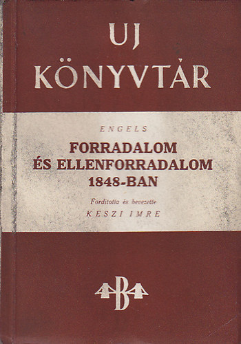 Engels Frigyes - Forradalom �s ellenforradalom 1848-ban