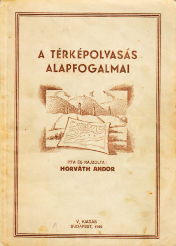 Horváth Andor - A térképolvasás alapfogalmai