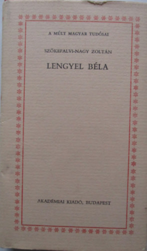 Szkefalvi-Nagy Zoltn - Lengyel Bla (a ml magyar tudsai)