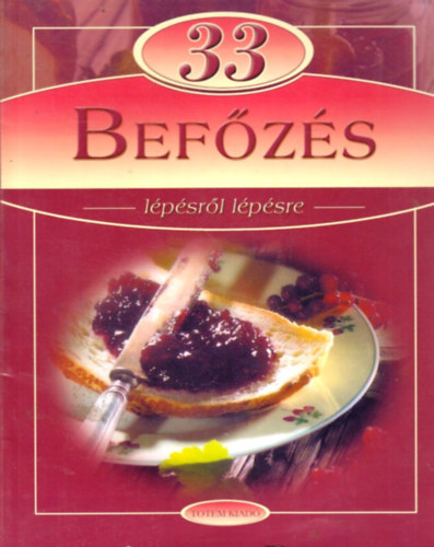 33 befőzés - Lépésről lépésre