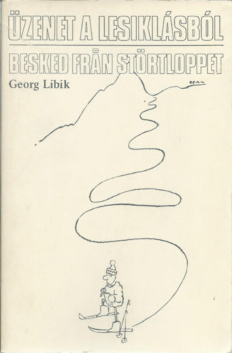 Georg Libik - �zenet a lesikl�sb�l-Besked fr�n st�rtloppet