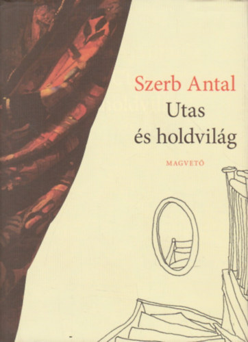 Szerb Antal - Utas és holdvilág