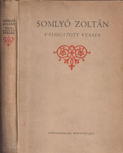 Somlyó Zoltán - Válogatott versek (Somlyó)