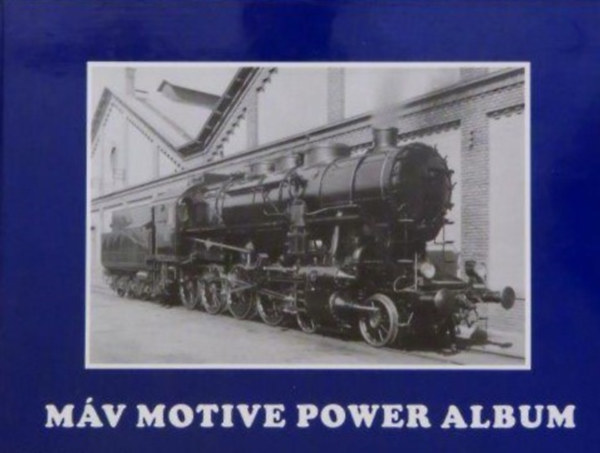 Mezei István - MÁV Motive Power album