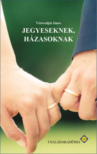 V�rtesaljai J�nos - Jegyeseknek, h�zasoknak