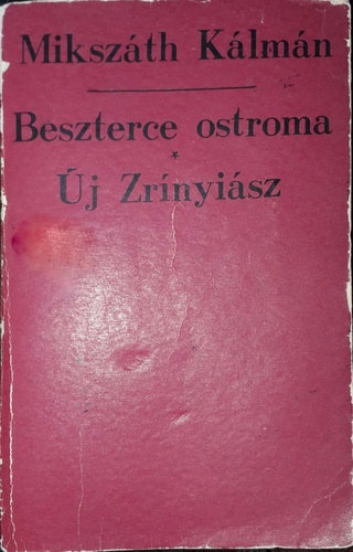 Mikszáth Kálmán - Beszterce ostroma- Új Zrínyiász