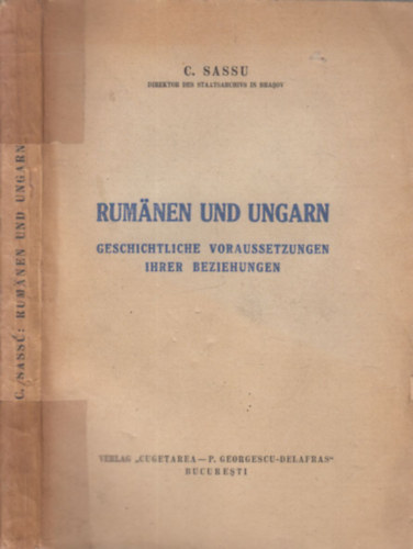 C. Sassu - Rumänen und Ungarn - Geschichtliche Voraussetzungen ihrer Beziehungen