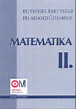 Hortobágyi-Marosvári - Egységes érettségi feladatgyűjtemény - Matematika II.