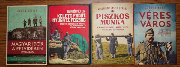 Veszpr�my L�szl� Bern�t, Szab� P�ter, Simon Attila, Bartha �kos - 4 fontos k�nyv a magyarokr�l �s a 2. vil�gh�bor�r�l: Magya r id�k a Felvid�ken, Piszkos munka - Munkaszolg�lat �s keretleg�nyek, Keleti front, nyugati fogs�g, V�res v�ros