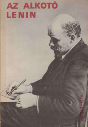 Győrffy Sándor (szerk.) - Az alkotó Lenin