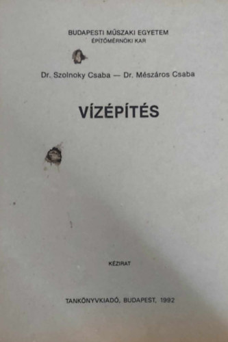Dr. Szolnoky Csaba - Dr. Mészáros Csaba - Vízépítés