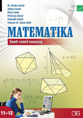 Dr. Gercs Lszl - Szmad Lszl, Juhsz Istvn, Orosz Gyula, Parczay Jzsef, Szszn Simon Judit - Matematika 11-12. - Emelt szint tananyag