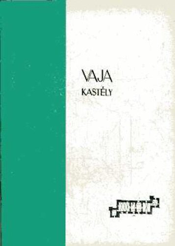 Ágasházi László; Gerőné Krámer Márta - Vaja, Vay kastély