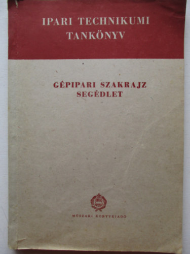 Szentváry Miska - Gépipari szakrajz segédlet