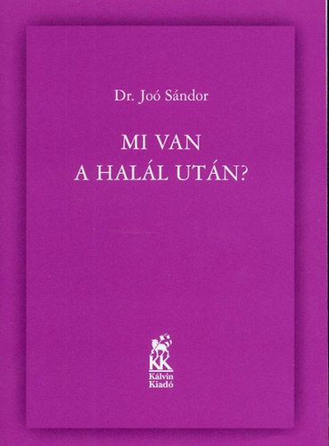 Dr. Jo� S�ndor - Mi van a hal�l ut�n?