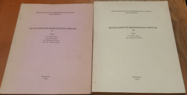 Dr. Karai János - Dr. Mészáros Ferenc - Általános és kertészeti géptan I-II.