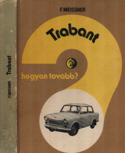 F. Meissner - Trabant (Hogyan tovább?)