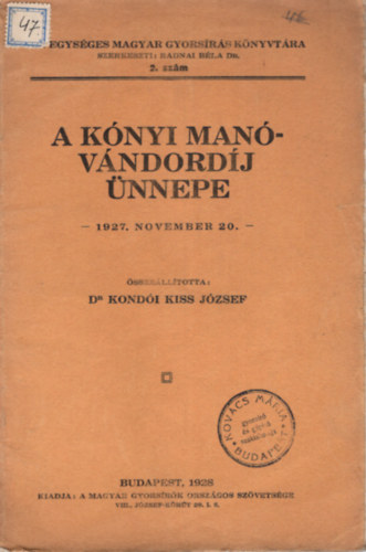 Dr. Kond�i Kiss J�zsef - A K�nyi Man�-v�ndord�j �nnepe- 1927. november 20.- Az Egys�ges Magyar Gyors�r�s K�nyvt�ra 2. sz.