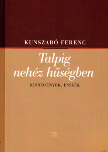 Kunszab Ferenc - Talpig nehz hsgben