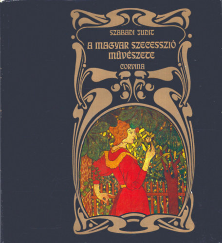Szabadi Judit - A magyar szecesszi mvszete