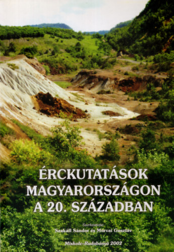 Szak�ll S�ndor; Morvai Guszt�v - �rckutat�sok Magyarorsz�gon a 20. sz�zadban