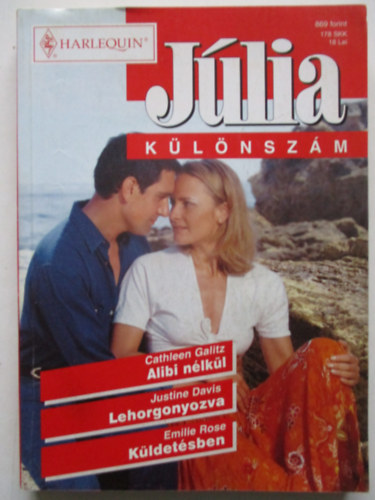 Cathleen Galitz, Justine Davis, Emilie Rose - Jlia klnszm 14.ktet: Alibi nlkl + Lehorgonyozva + Kldetsben