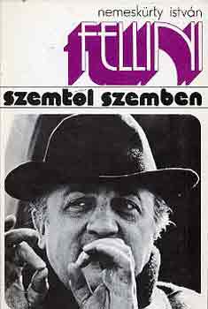 Nemesk�rty Istv�n - Fellini (szemt�l szemben)