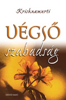Jiddu Krishnamurti - Vgs szabadsg
