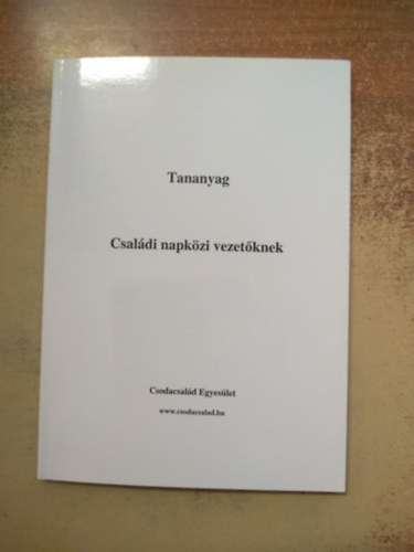 Tananyag csaldi napkzi vezetknek