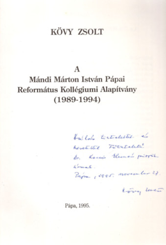 Kövy Zsolt - A Mándi Márton István Pápai Református Kollégiumi Alapítvány(1989-1994