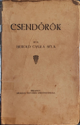 Herold Gyula Béla - Csendőrök