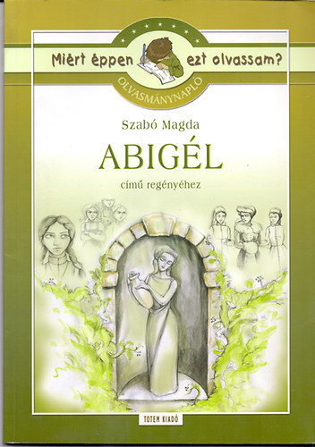 Marosn Mdea (sszell.) - Olvasmnynapl Szab Magda: Abigl cm regnyhez