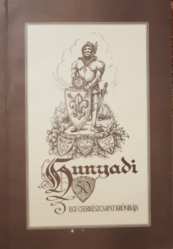 Husz Endre (szerk.) - 50. Hunyadi - Egy cserkszcsapat krnikja 1920-2000