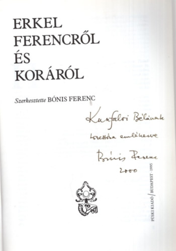 D. Nagy Andrs-Mrai Gyrgy, Bnis Ferenc (szerk.) - 2 db Erkel knyv egytt - Egyik dediklt 1. Erkel Ferencrl s korrl , 2. Az Erkel csald krnikja