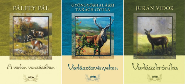 P�lffy P�l, Gy�ngy�shal�szi Tak�ch Gyula, Jur�n Vidor - 3 db vad�szk�nyv csomagban: A vadon vonz�s�ban + Vad�sz�sv�nyeken + Vad�szkr�nika