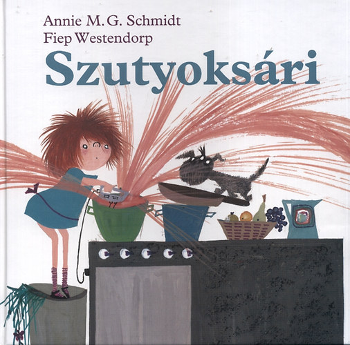 Fiep Westendorp; Annie M. G. Schmidt - Szutyoksri