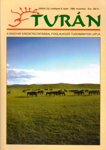 Bakay Kornl (szerk.) - Turn [A magyar eredetkutatssal foglalkoz tudomnyok lapja] (XXVIII.) j I. vfolyam 5. szm (1998. november)
