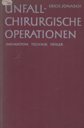 Dr. Med. Erich Jonasch - Unfallchirurgische Operationen