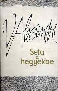 Vasile Alecsandri - S�ta a hegyekbe