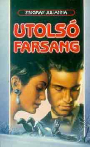 Zsigray Julianna - Utolsó farsang