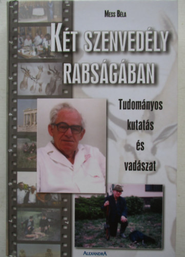 Dr. Mess Bla - Kt szenvedly rabsgban - Tudomnyos kutats s vadszat