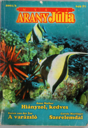 Anne Mather, Karen van der Zee, Carole Mortimer - Arany Jlia Nyri Klnszm 2001/2  Hinyzol, kedves - A varzsl - Szerelemdal