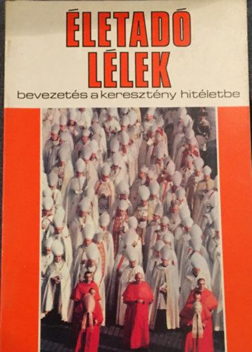 S.J. Szab� Ferenc - �letad� l�lek (bevezet�s a kereszt�ny hit�letbe)