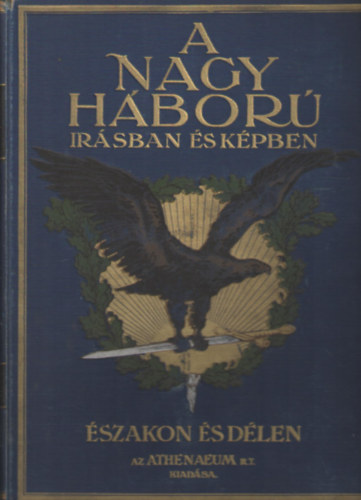 Lándor Tivadar - A Nagy Háború írásban és képben: Északon És Délen II.kötet