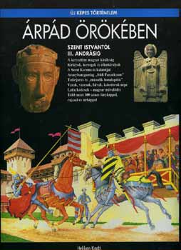 Csorba Csaba - rpd rkben - Szent Istvntl III. Andrsig