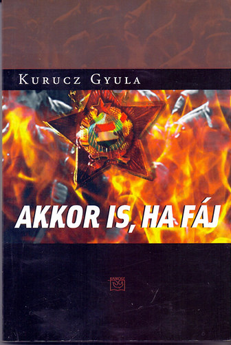 Kurucz Gyula - Akkor is, ha fj
