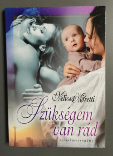 Melissa Moretti - Szksgem van rd